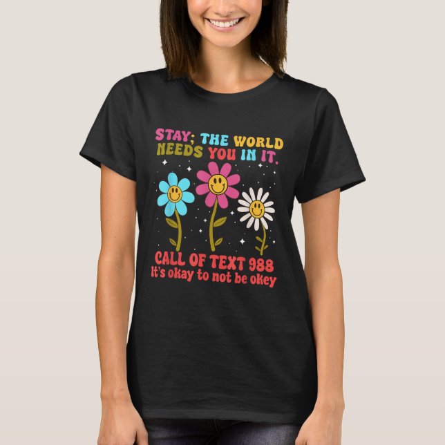 Retro Groovy Stay The World Needs You 988 Suicide  T-Shirt (Front)