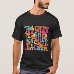 Retro Groovy Teacher Inspirational Happy Ck To Sch T-Shirt