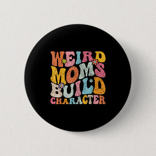 Retro groovy weird moms build character 2024 6 cm round badge