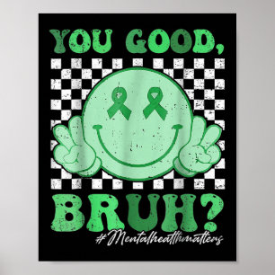 Retro Groovy You Good Bruh Mental Health S Awarene Poster
