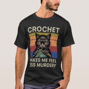 Retro Grumpy Crochet Cat Crochet Makes me feel Les T-Shirt