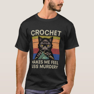 Retro Grumpy Crochet Cat Crochet Makes me feel Les T-Shirt