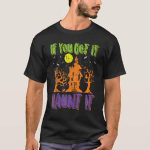 Retro Halloween Party - If You Got It Haunt It T-Shirt