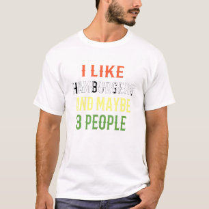 Retro Hamburger I Like Hamburgers And Maybe 3 Peop T-Shirt
