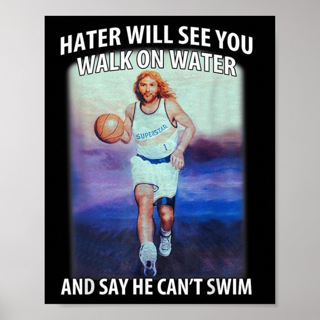 Retro Haters Will See You Walk Jesus On The Water  Poster (Front)