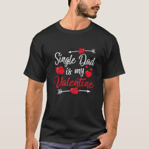 Retro Hearts Single Dad Is My Valentines Day Fathe T-Shirt