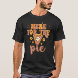 Retro Here For The Pie Pumpkin Spice Fall Thanksgi T-Shirt