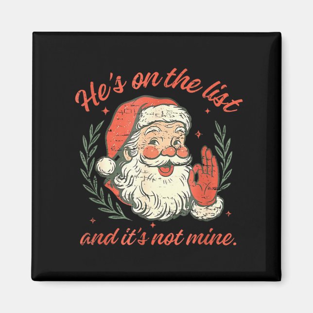 Retro He's On The List And It's Not Mine Christmas Magnet (Front)
