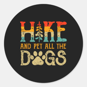 Retro Hike And Pet All Dogs Outdoor Lover Hiking P Classic Round Sticker