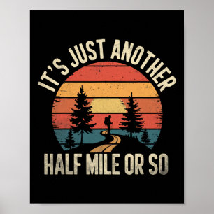 Retro Hiking Design Funny It's Just Another Half M Poster
