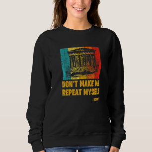 Retro History Teacher Historian Don't Make Me Repe Sweatshirt