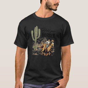 Retro Hold Your Horses Western Cowgirls Wild West  T-Shirt