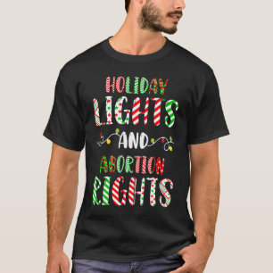 Retro Holiday Lights And Abortion Rights Pro Choic T-Shirt