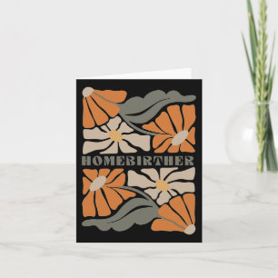 Retro Home Birth Boho Flowers Homebirther Mothers Card