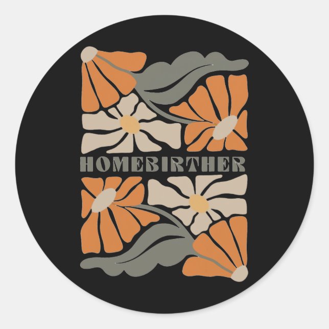 Retro Home Birth Boho Flowers Homebirther Mothers  Classic Round Sticker (Front)
