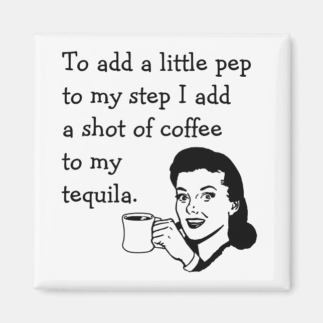 Retro Housewife Ad Funny Tequila Coffee Pep Magnet (Front)