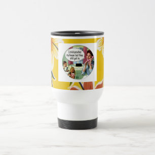 RETRO HOUSEWIFE "CHILDPROOFED THE HOUSE" OILCLOTH TRAVEL MUG