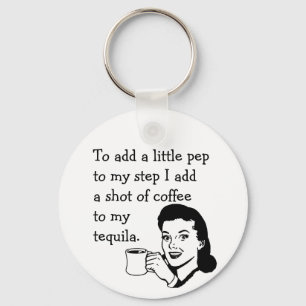 Retro Housewife Funny Tequila Coffee Pep Quote Key Ring