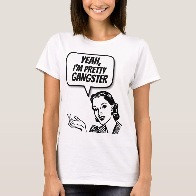 RETRO HOUSEWIFE "GANGSTER" FUNNY T-SHIRTS (Front)