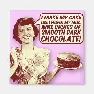 Retro Housewife Magnet - Nine Inches of Chocolate
