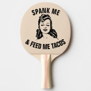 RETRO HOUSEWIFE SPANK ME FEED ME TACOS PING PONG PADDLE