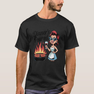 Retro Housewife Wine Quote DINNER'S Poured T-Shirt