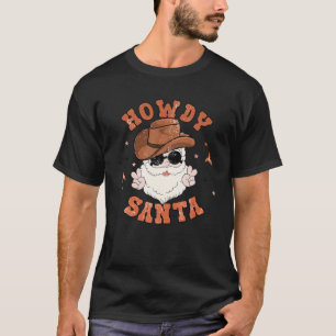 Retro Howdy Santa Christmas Santa Claus Cowboy Wes T-Shirt