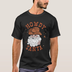 Retro Howdy Santa Cowboy Cowgirl Western Howdy Chr T-Shirt