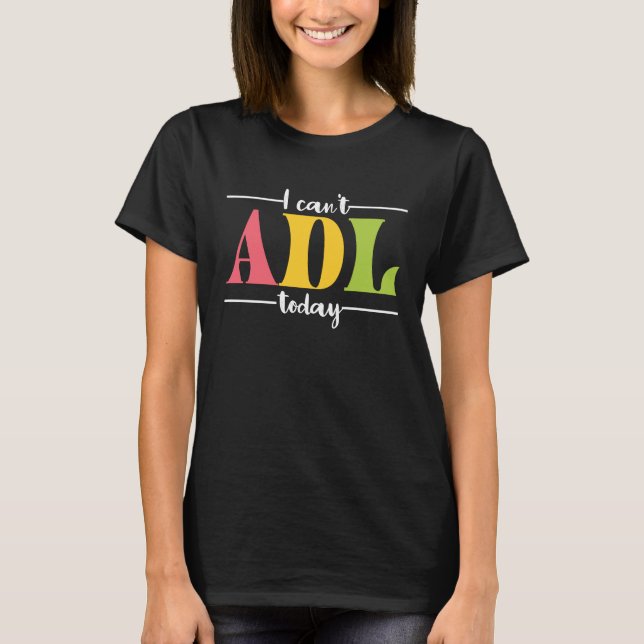 Retro I Can't ADL Today Occupational Therapy For M T-Shirt (Front)