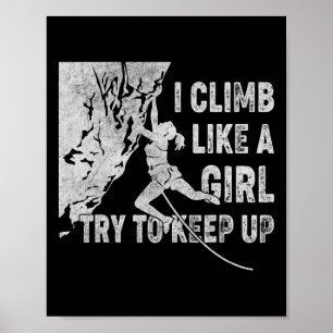 Retro I Climb Like A Girl Try To Keep Up Rock Clim Poster