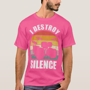 Retro I Destroy Silence Drummer Vintage Drum Play T-Shirt