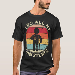 Retro I Do My Own Stunts Injury Vintage T-Shirt