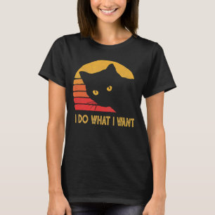 Retro I Do What I Want Black Ca Meow Cat Kitty T-Shirt