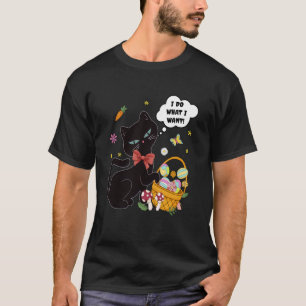 Retro I Do What I Want Cat Funny Black Cat Easter T-Shirt