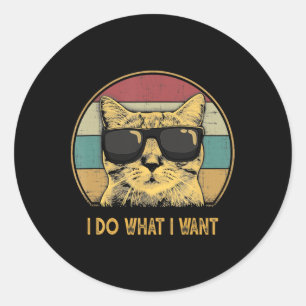Retro I Do What I Want Cat Funny Cat Lover Classic Round Sticker