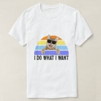 Retro I do what I want cat funny cat lover