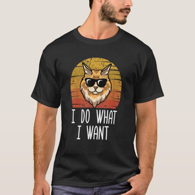 Retro I Do What I Want Cat  Maine Coon Cat Mum T-Shirt (Front)