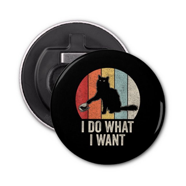Retro I Do What I Want Cat Shirt Cat Lover Owner G Bottle Opener (Front)
