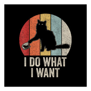 Retro I Do What I Want Cat Shirt Cat Lover Owner G Poster