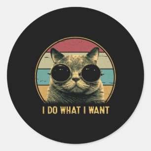 Retro I Do What I Want Funny Cat Lover Classic Round Sticker