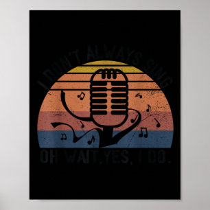 Retro i don't sing wait i do musical theatre poster