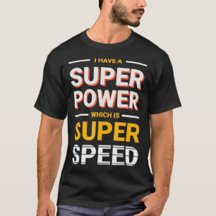 Retro I Have Superpower Super Speed  T-Shirt