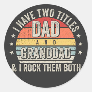Retro I have Two Titles Dad and Granddad Classic Round Sticker