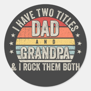 Retro I have Two Titles Dad and Grandpa Classic Round Sticker