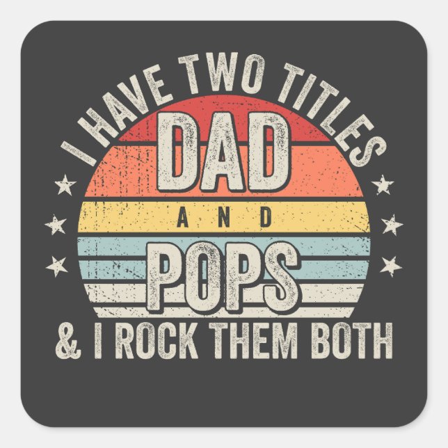Retro I have Two Titles Dad and Pops Square Sticker (Front)