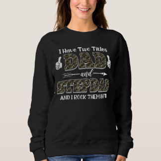 Retro I Have Two Titles Dad And Stepdad And I Rock Sweatshirt