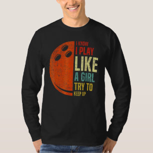 Retro I Know I Play Like A Girl Try To Keep Up Bow T-Shirt