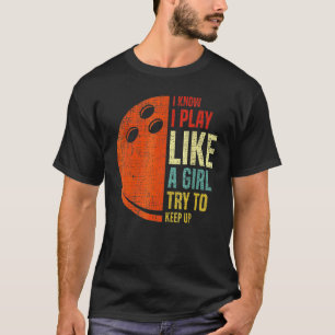Retro I Know I Play Like A Girl Try To Keep Up Bow T-Shirt