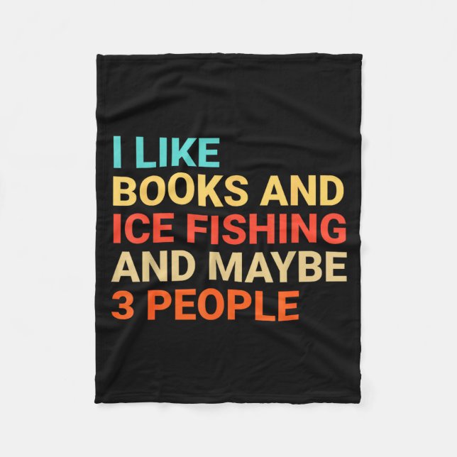 Retro I Like Books And Ice Fishing Lover Funny  Fleece Blanket (Front)