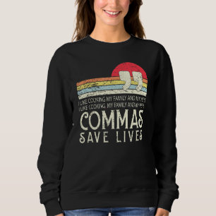 Retro I Like Cooking My Family And Pets Commas Sav Sweatshirt